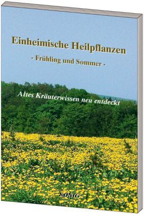 Cover: 9783943210729 | Einheimische Heilpflanzen - Frühjahr und Sommer | Gerd E. König | Buch