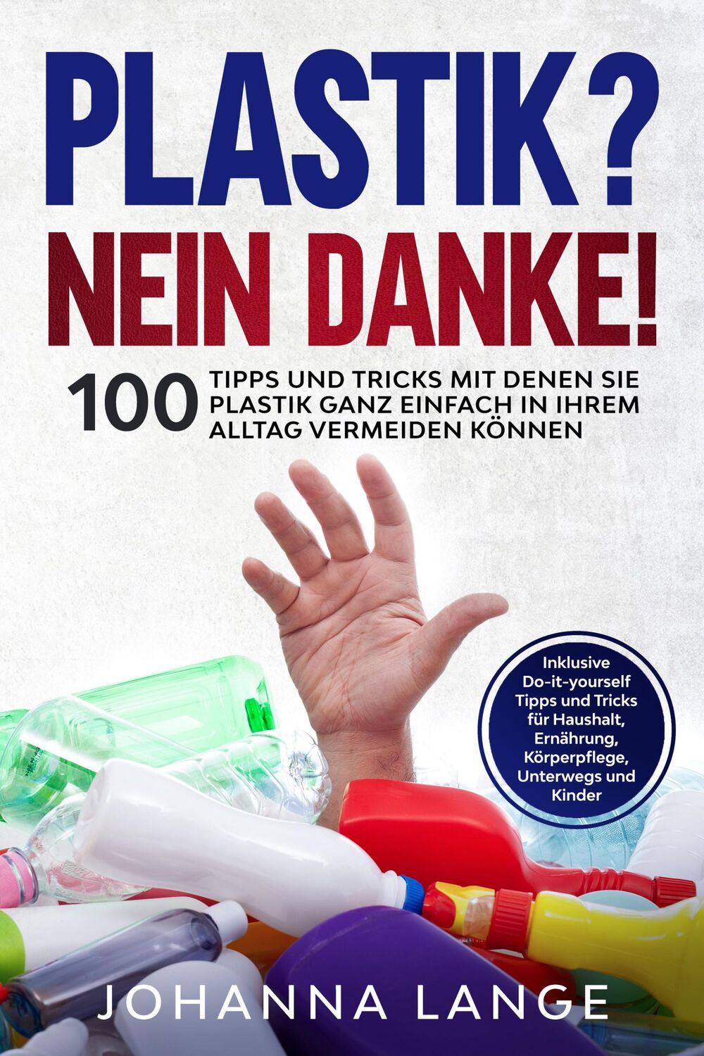 Cover: 9783989101821 | Plastik? Nein Danke! 100 Tipps und Tricks mit denen Sie Plastik...