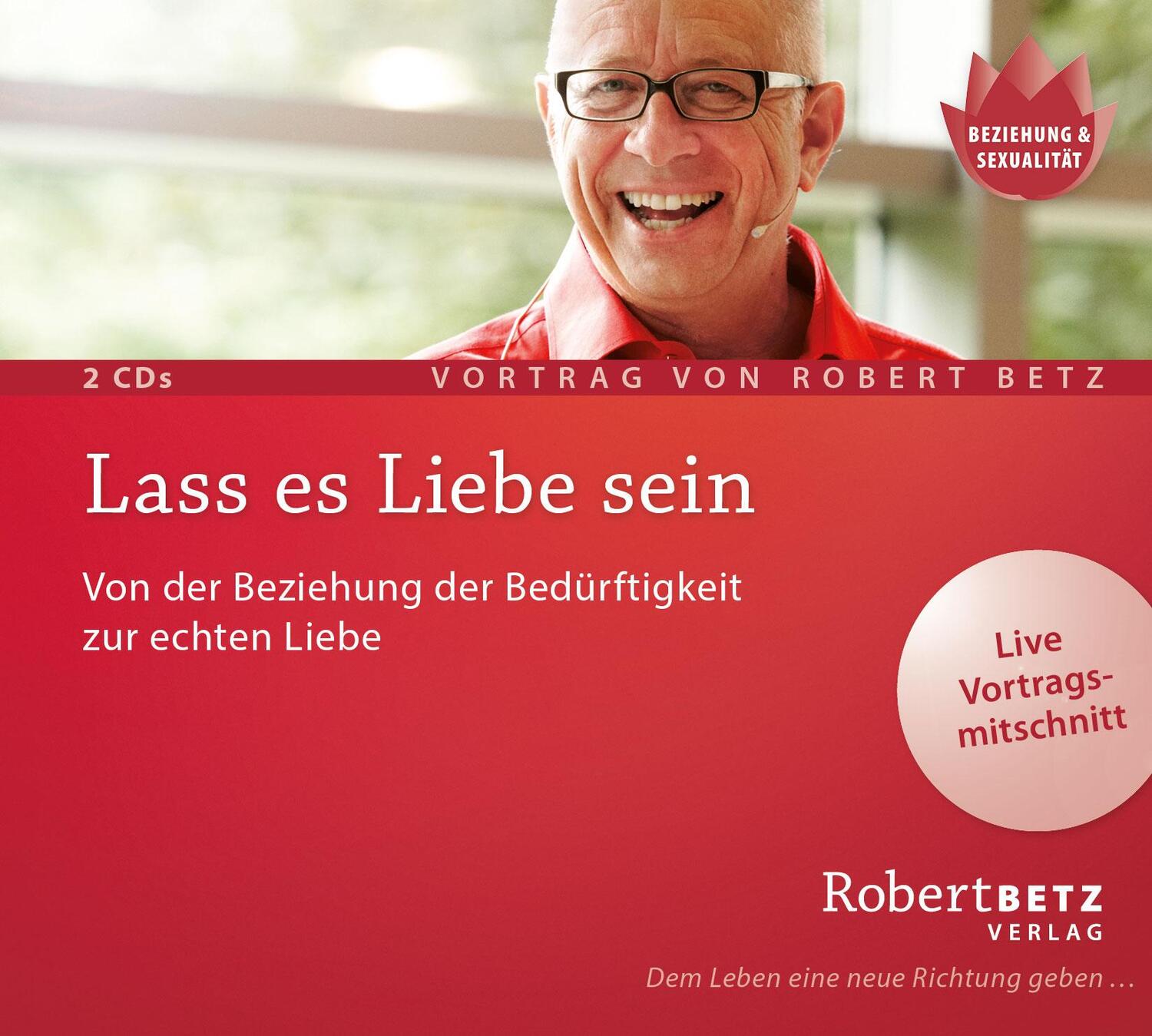 Cover: 9783946016151 | Lass es Liebe sein | Robert Betz | Audio-CD | 2 Audio-CDs | Deutsch