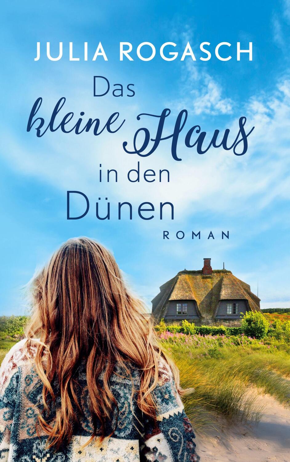 Cover: 9783753412863 | Das kleine Haus in den Dünen | Ein Sylt-Roman | Julia Rogasch | Buch