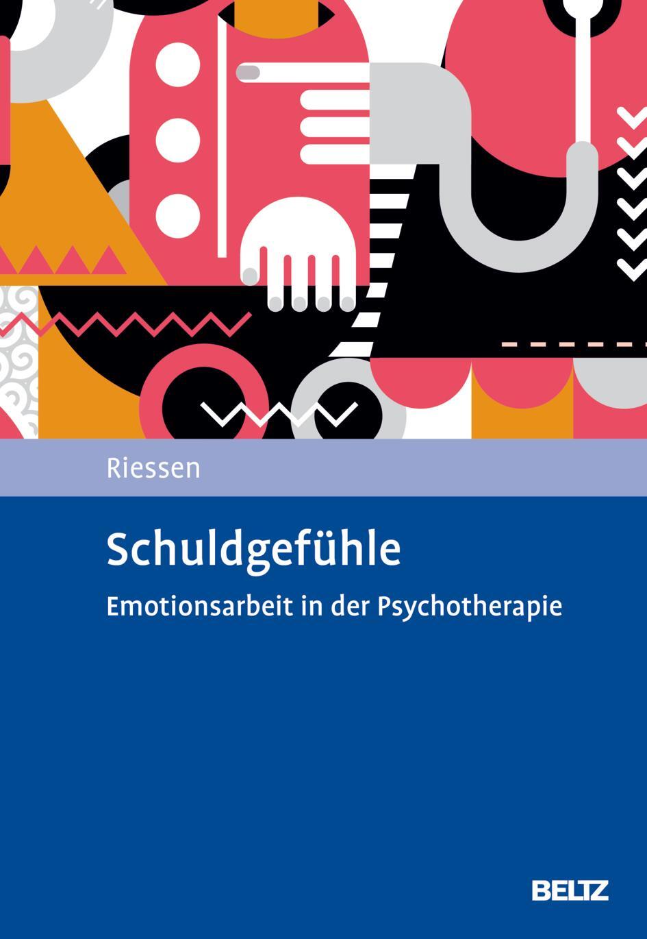 Cover: 9783621290357 | Schuldgefühle | Emotionsarbeit in der Psychotherapie | Ines Riessen