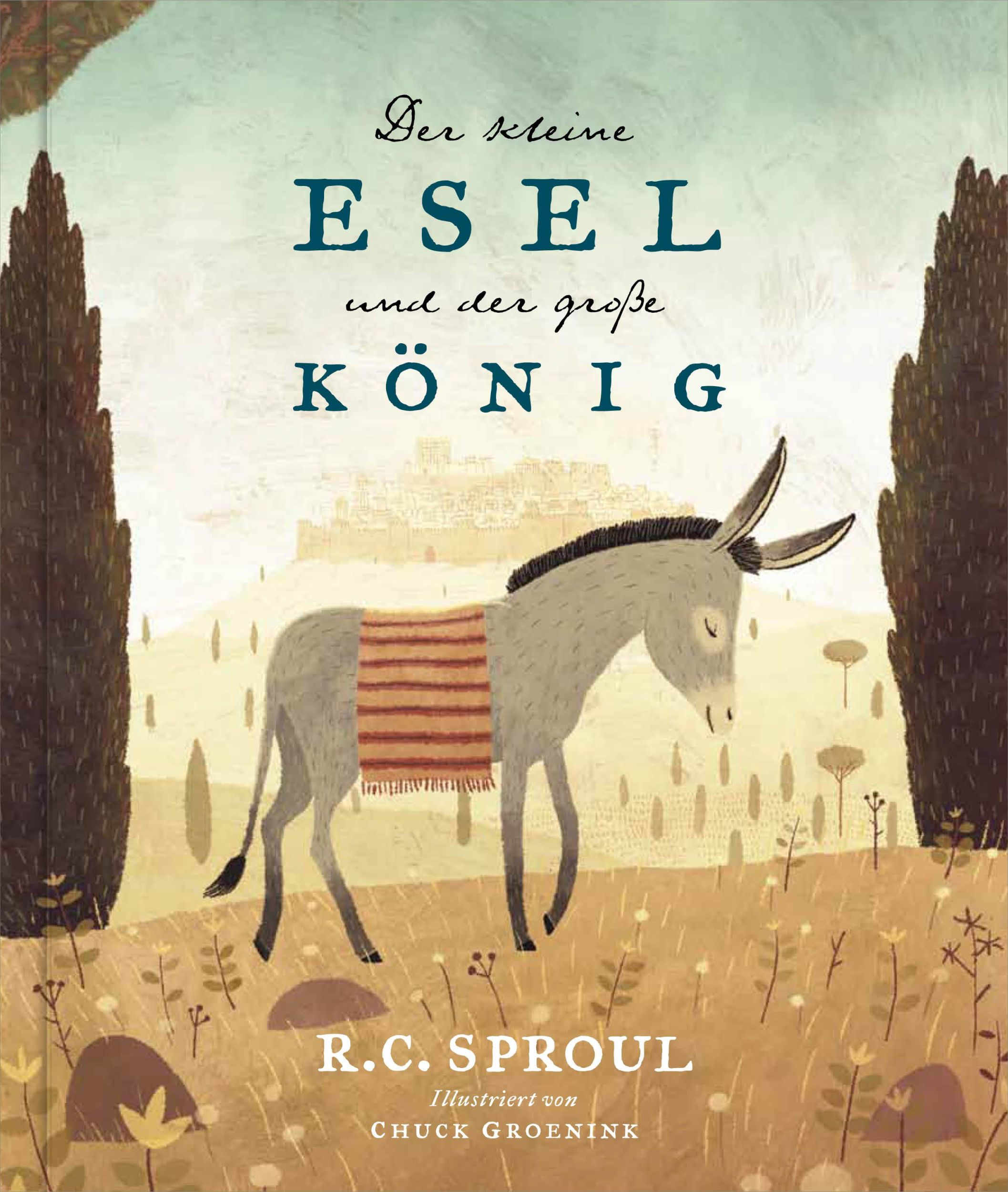 Cover: 9783986651701 | Der kleine Esel und der große König | R. C. Sproul | Buch | 44 S.