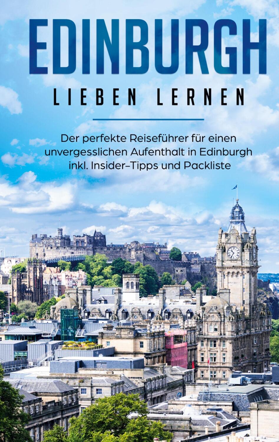 Cover: 9783751970846 | Edinburgh lieben lernen: Der perfekte Reiseführer für einen...