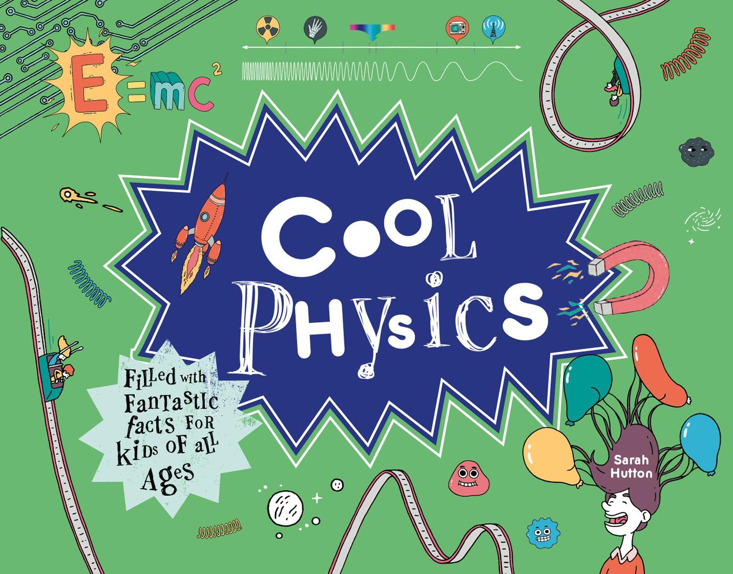 Cover: 9781843653240 | Cool Physics | Filled with Fantastic Facts for Kids of All Ages | Buch