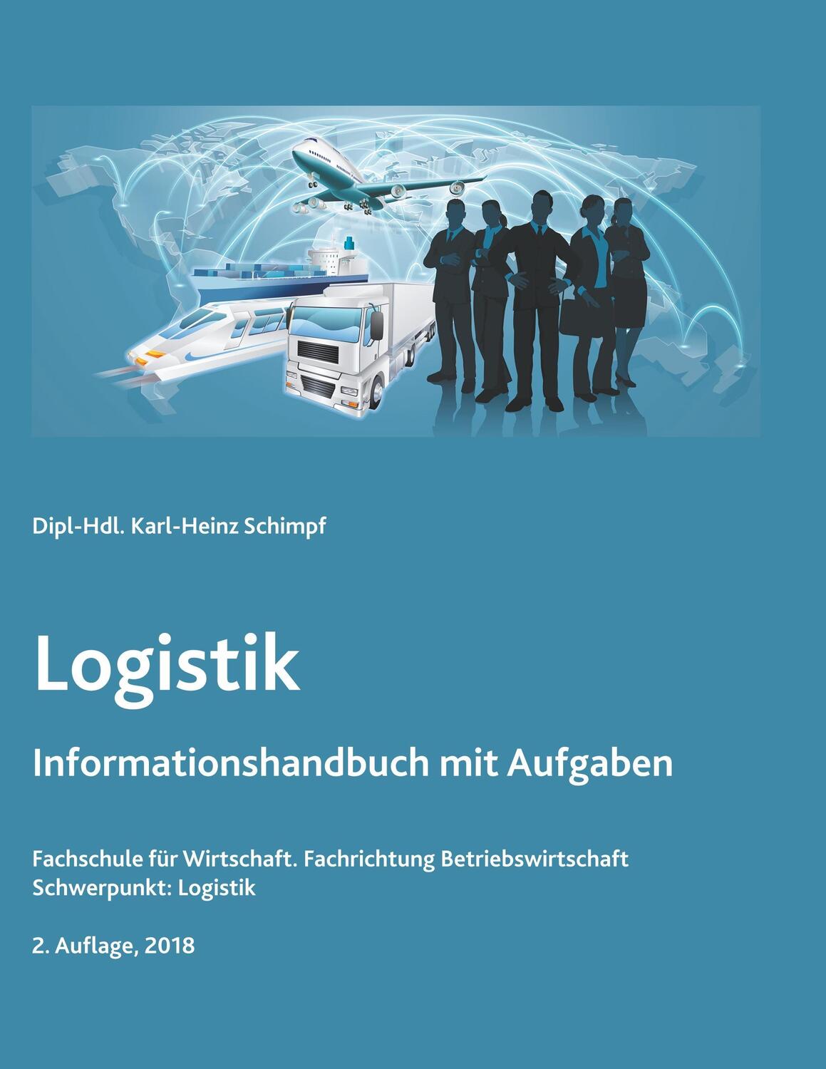 Cover: 9783746057330 | Logistik | Informationshandbuch und Aufgaben | Karl-Heinz Schimpf