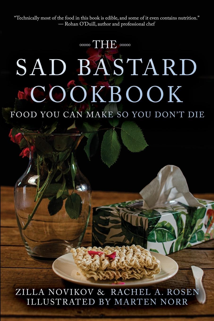 Cover: 9783949666308 | The Sad Bastard Cookbook | Food You Can Make So You Don't Die | Rosen