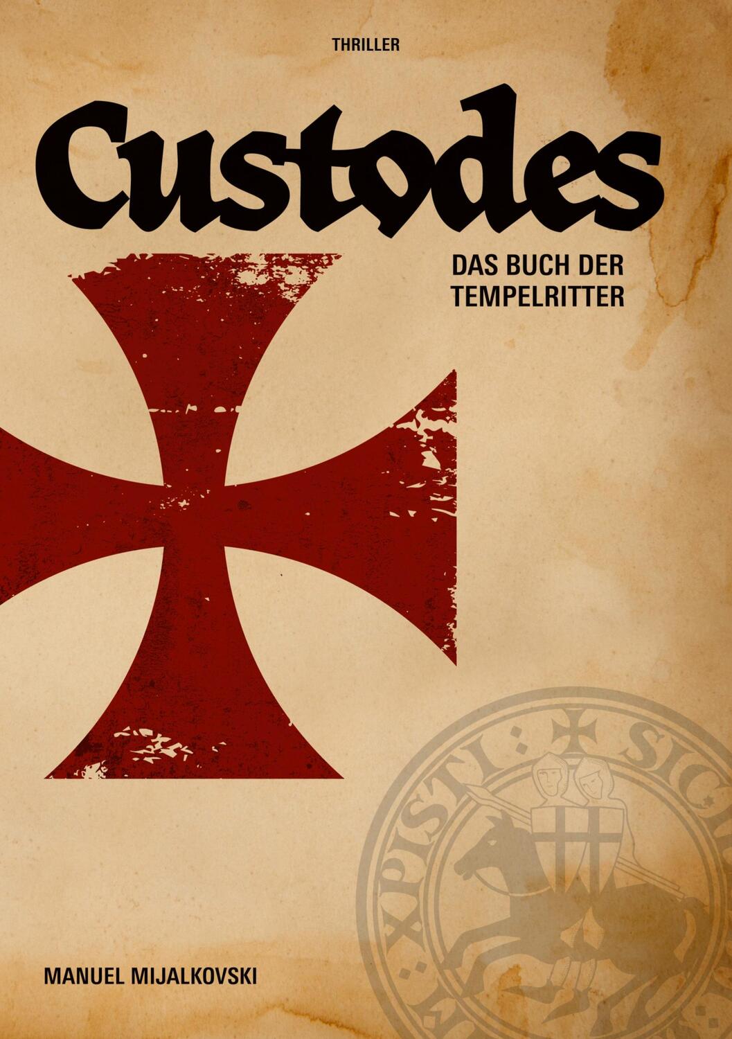 Cover: 9783751944533 | Custodes | Das Buch der Tempelritter | Manuel Mijalkovski | Buch