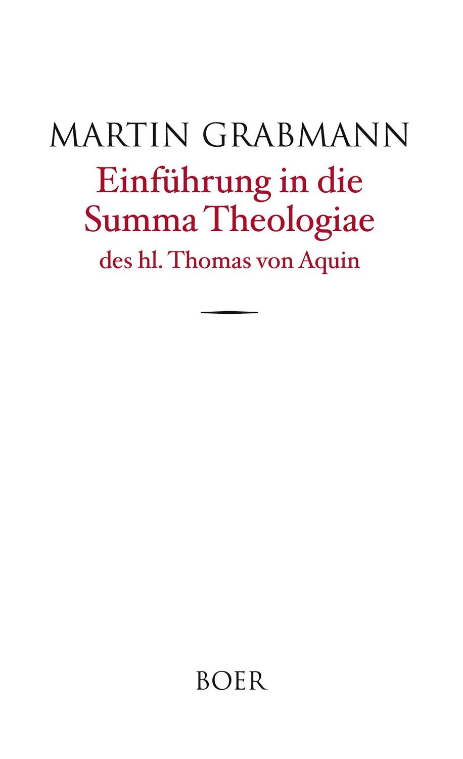 Cover: 9783966624022 | Einführung in die Summa Theologiae des hl. Thomas von Aquin | Grabmann