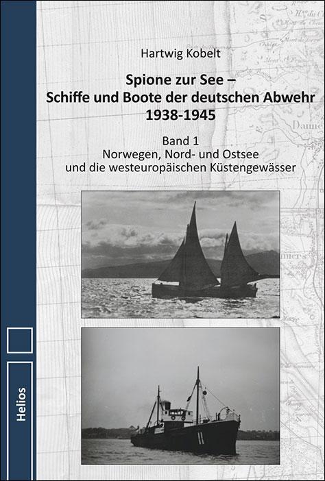 Cover: 9783869332956 | Spione zur See - Schiffe und Boote der deutschen Abwehr 1938-1945