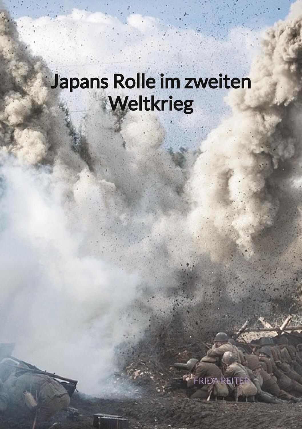 Cover: 9783347941922 | Japans Rolle im zweiten Weltkrieg | Frida Reiter | Taschenbuch | 2023