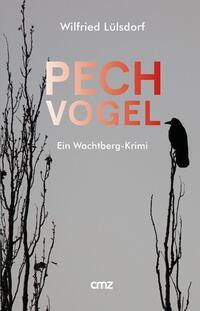 Cover: 9783870623630 | PECHvogel | Ein Wachtberg-Krimi | Wilfried Lülsdorf | Taschenbuch