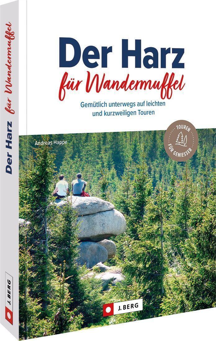 Cover: 9783862468423 | Der Harz für Wandermuffel | Gemütlich unterwegs auf leichten Touren
