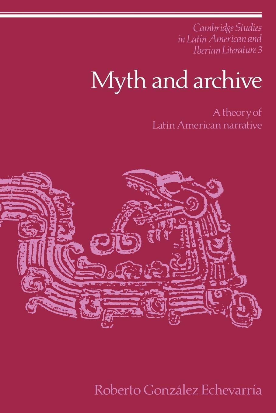 Cover: 9780521023993 | Myth and Archive | A Theory of Latin American Narrative | Taschenbuch