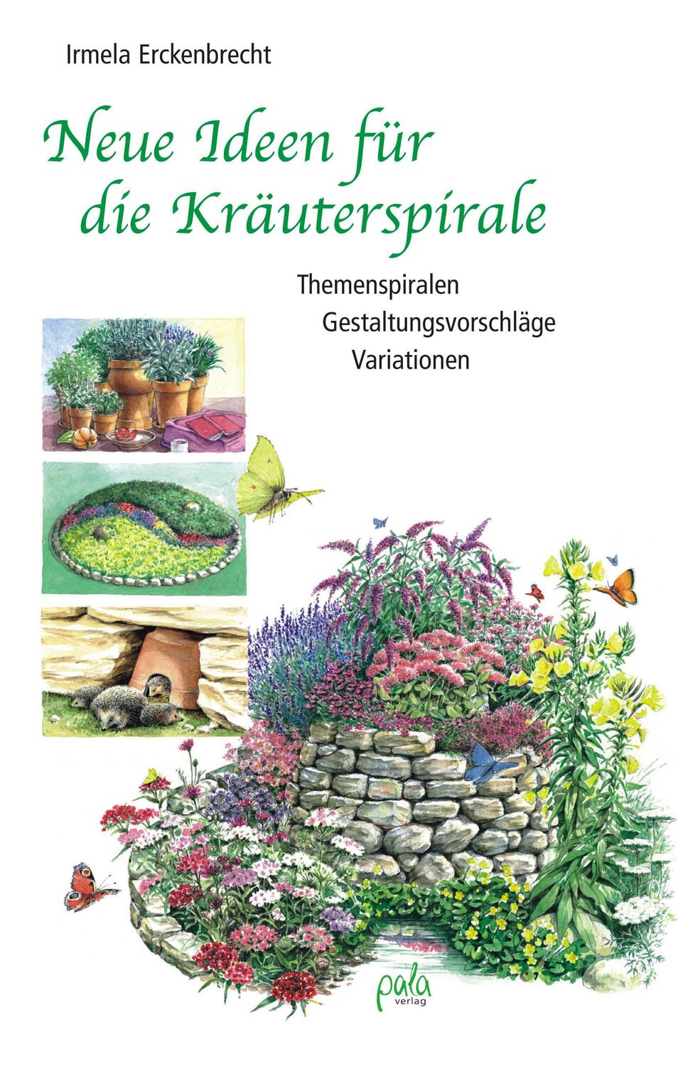 Cover: 9783895662409 | Neue Ideen für die Kräuterspirale | Irmela Erckenbrecht | Buch | 2008