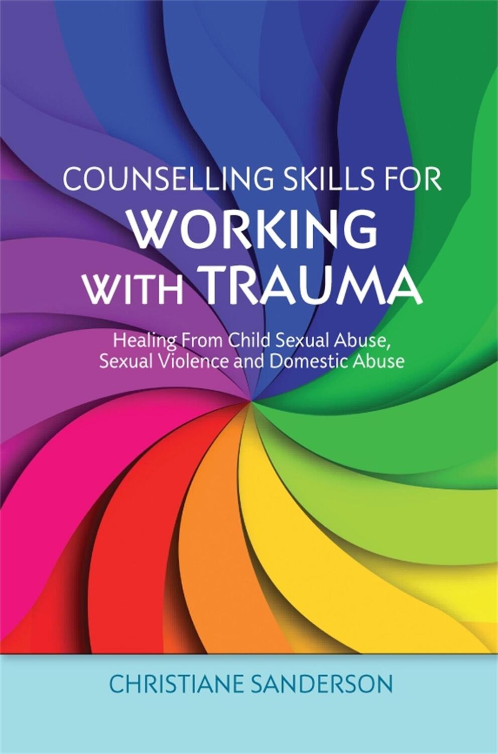 Cover: 9781849053266 | Counselling Skills for Working with Trauma | Christiane Sanderson