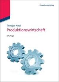 Cover: 9783486596694 | Produktionswirtschaft | Theodor Nebl | Buch | ISSN | LVIII | Deutsch
