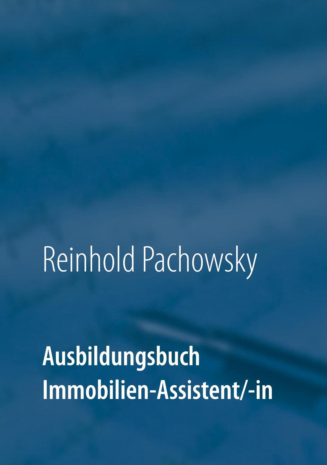 Cover: 9783744864961 | Ausbildungsbuch Immobilien-Assistent/-in | Reinhold Pachowsky | Buch