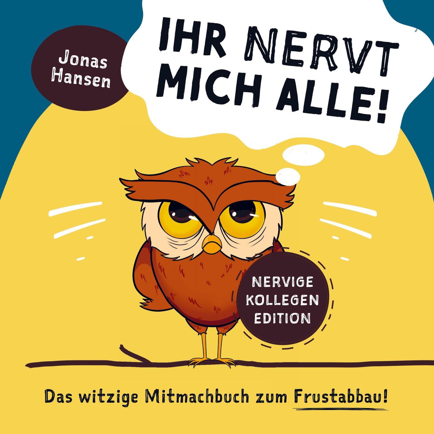 Cover: 9789403699141 | Ihr nervt mich alle! Nervige-Kollegen-Edition: Das witzige...