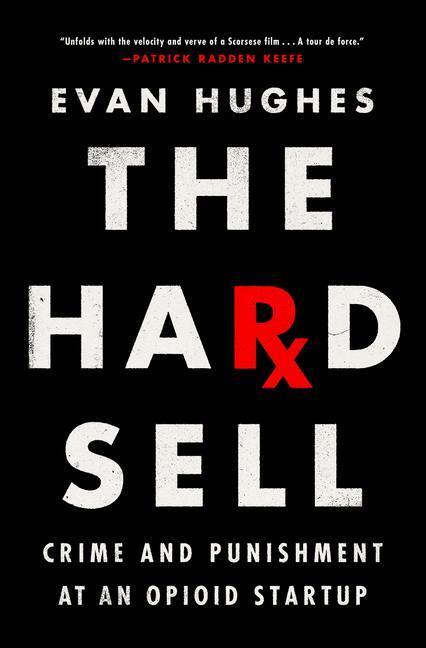 Cover: 9780385544900 | The Hard Sell | Crime and Punishment at an Opioid Startup | Hughes