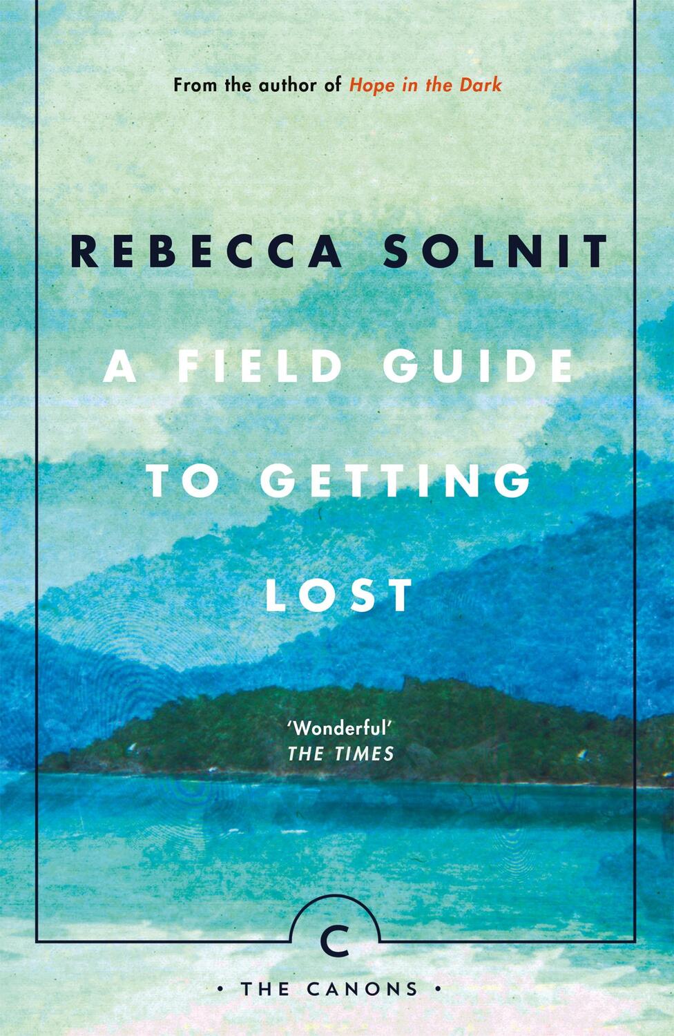 Cover: 9781786890511 | A Field Guide To Getting Lost | Rebecca Solnit | Taschenbuch | 2017