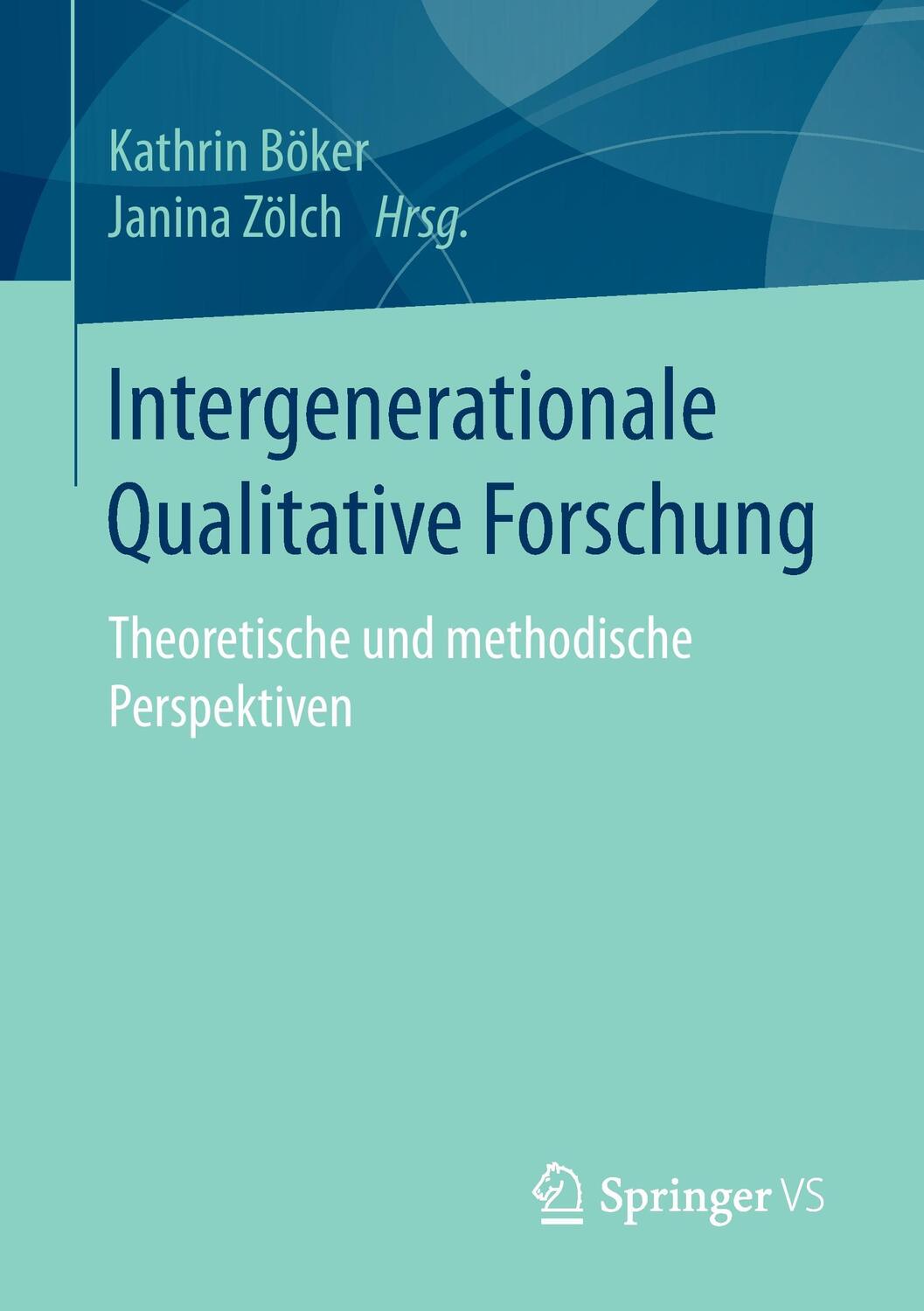 Cover: 9783658117283 | Intergenerationale Qualitative Forschung | Janina Zölch (u. a.) | Buch