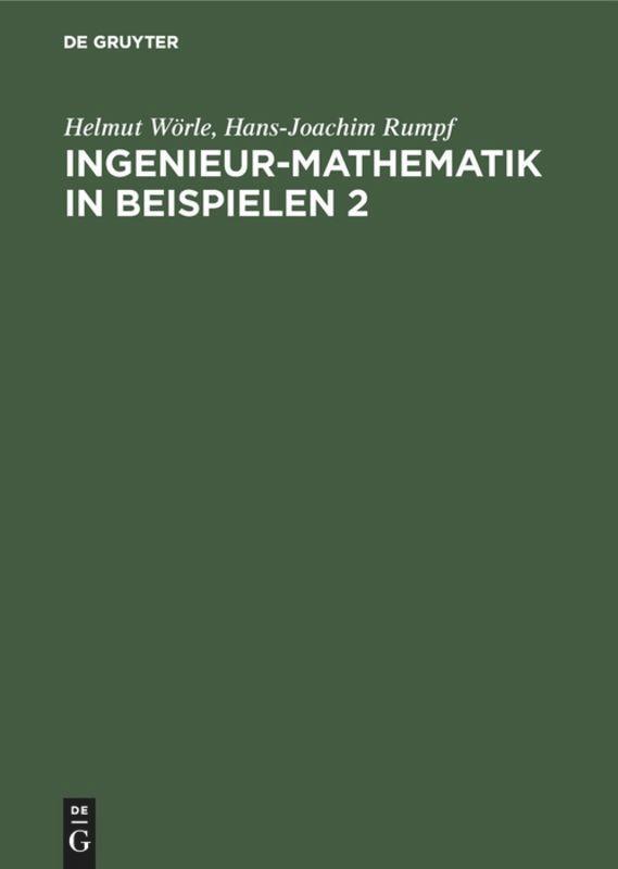 Cover: 9783486221954 | Ingenieur-Mathematik in Beispielen 2 | Hans-Joachim Rumpf (u. a.)
