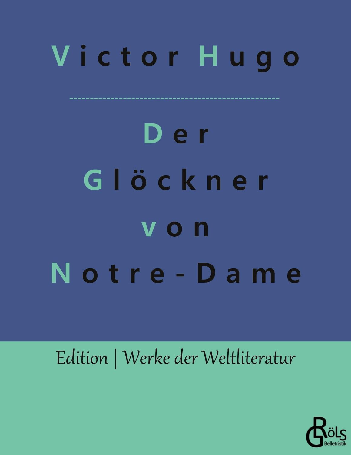 Cover: 9783988285195 | Der Glöckner von Notre-Dame | Notre-Dame de Paris | Victor Hugo | Buch