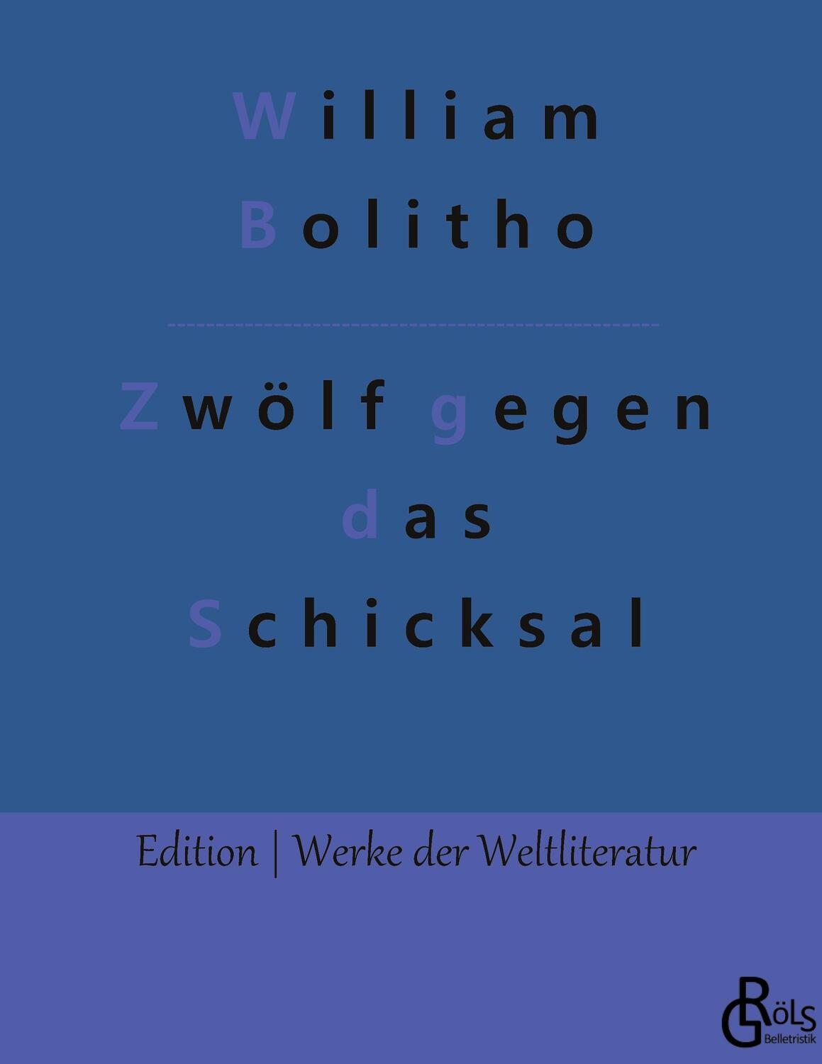 Cover: 9783966375047 | Zwölf gegen das Schicksal | William Bolitho | Buch | 296 S. | Deutsch
