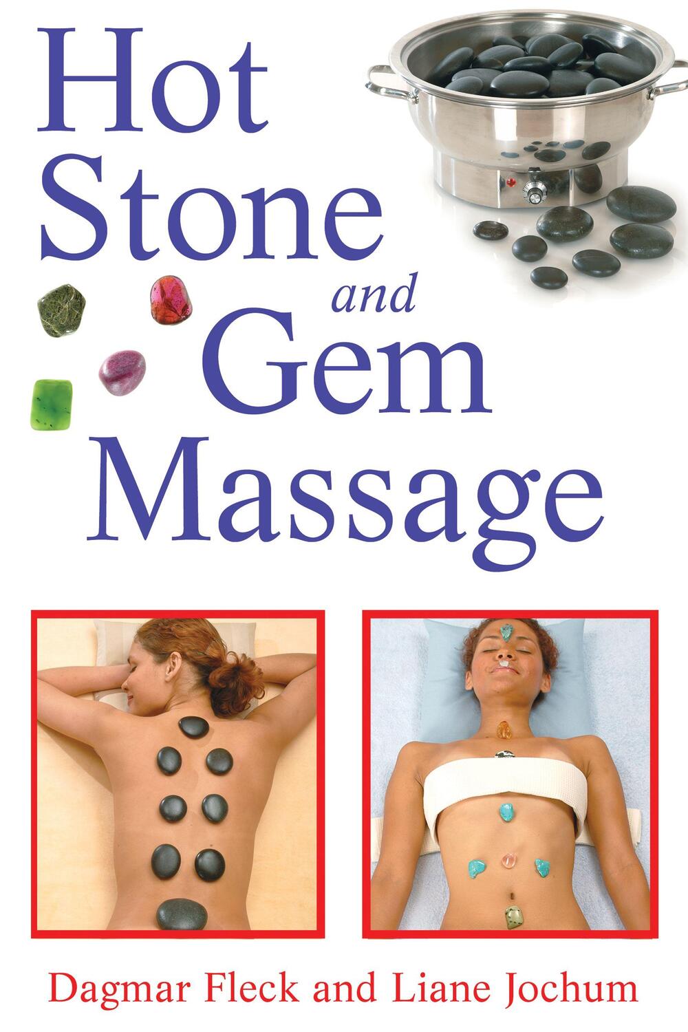 Cover: 9781594772467 | Hot Stone and Gem Massage | Dagmar Fleck (u. a.) | Taschenbuch | 2008