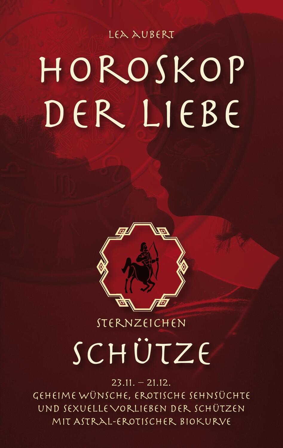 Cover: 9783839131305 | Horoskop der Liebe - Sternzeichen Schütze | Lea Aubert | Taschenbuch