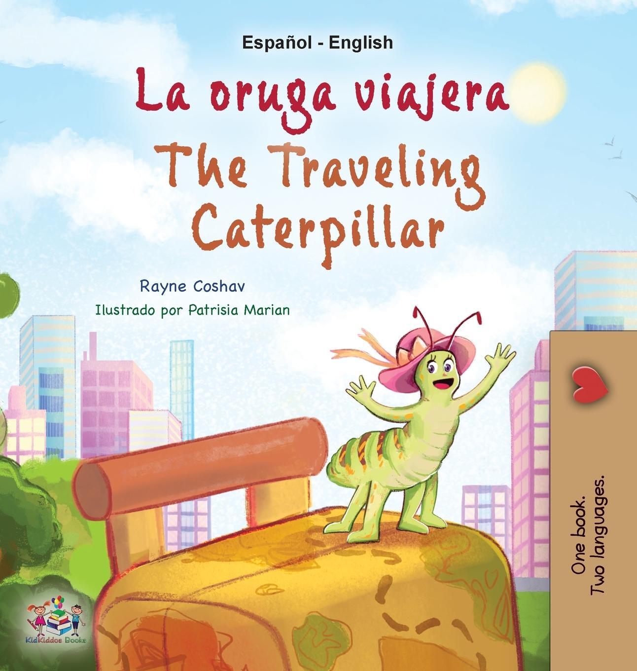 Cover: 9781525968686 | The Traveling Caterpillar (Spanish English Bilingual Children's Book)