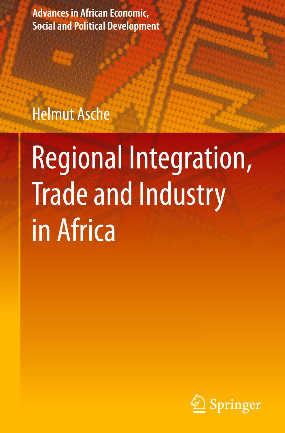 Cover: 9783030753658 | Regional Integration, Trade and Industry in Africa | Helmut Asche