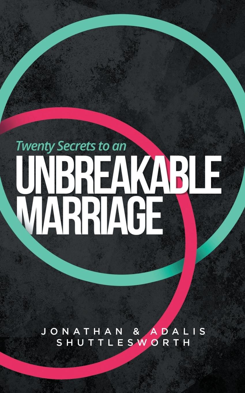 Cover: 9781644571941 | Twenty Secrets to an UNBREAKABLE Marriage | Shuttlesworth (u. a.)