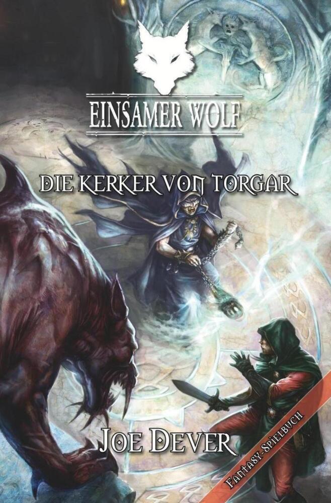 Cover: 9783939212195 | Einsamer Wolf 10 - Die Kerker von Torgar | Fantasy-Spielbuch | Dever