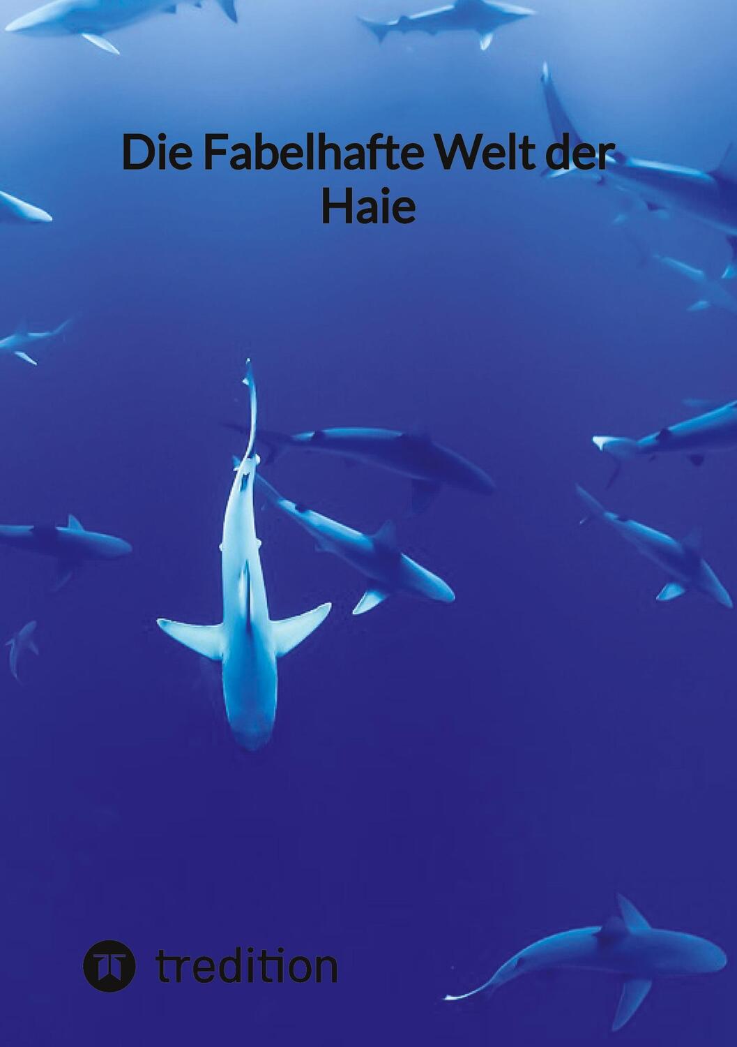 Cover: 9783347853836 | Die Fabelhafte Welt der Haie | Moritz | Taschenbuch | Paperback | 2023