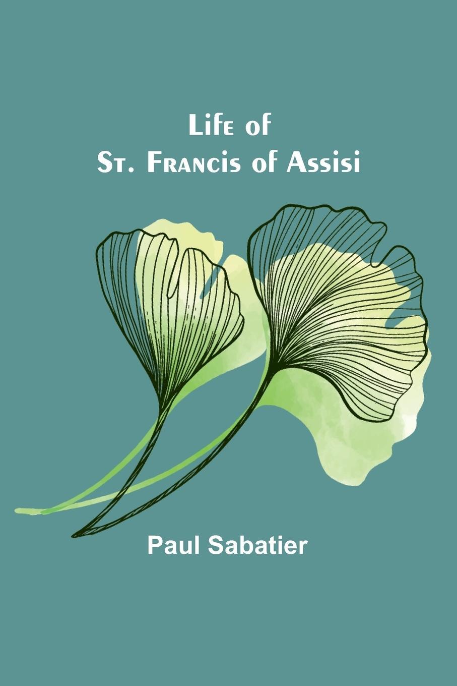 Cover: 9789356899162 | Life of St. Francis of Assisi | Paul Sabatier | Taschenbuch | Englisch