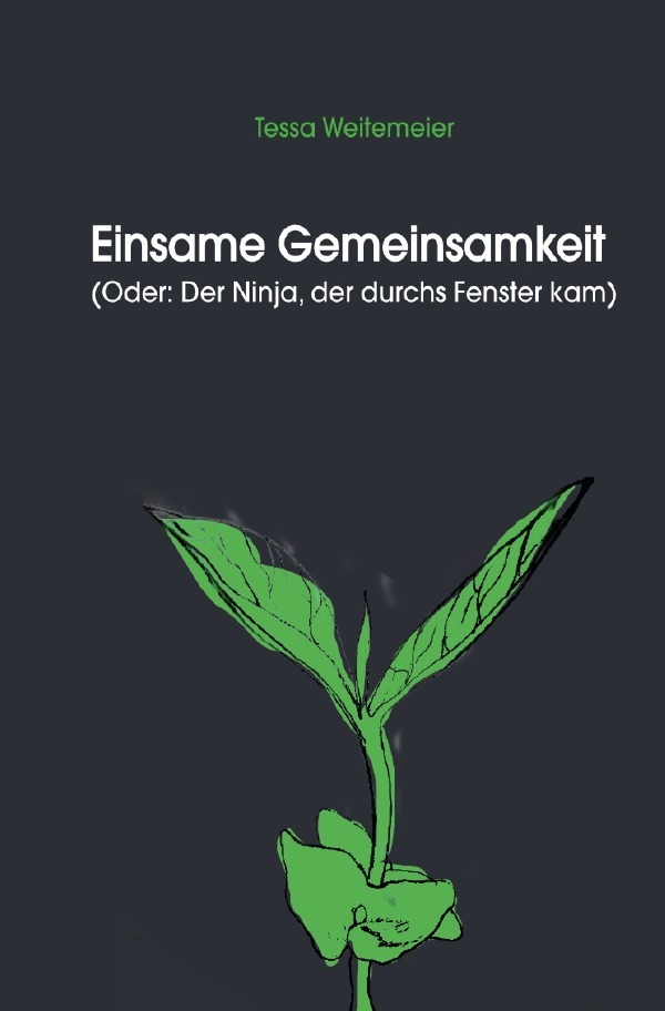 Cover: 9783746784113 | Einsame Gemeinsamkeit | (Oder: Der Ninja, der durchs Fenster kam)