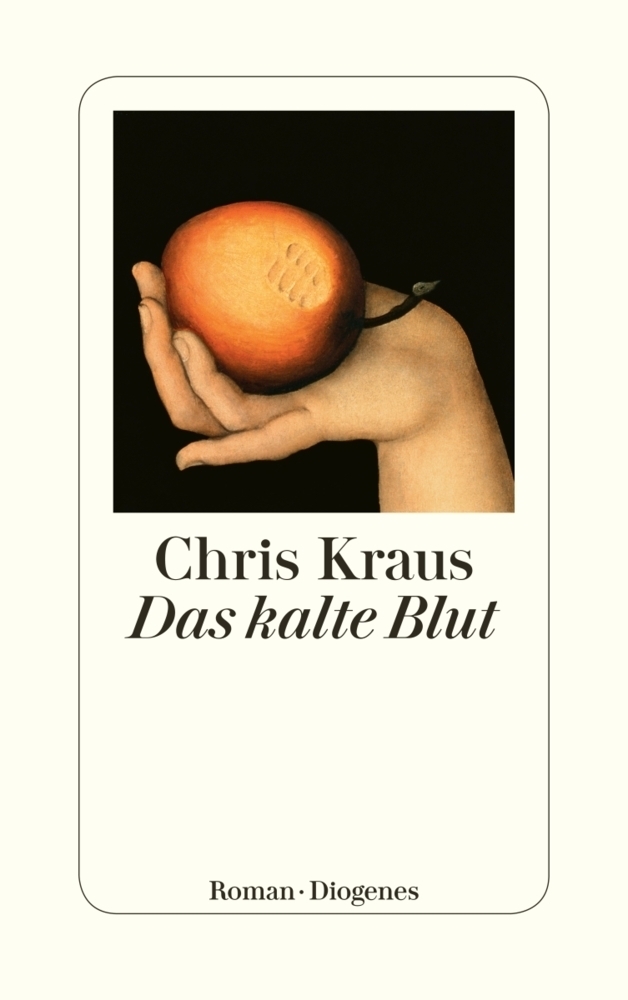 Cover: 9783257069730 | Das kalte Blut | Roman | Chris Kraus | Buch | 2017 | Diogenes