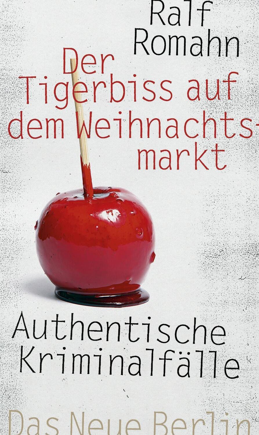Cover: 9783360021984 | Der Tigerbiss auf dem Weihnachtsmarkt | Authentische Kriminalfälle