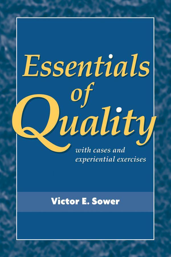 Cover: 9780470509593 | Essentials of Quality with Cases and Experiential Exercises | Sower