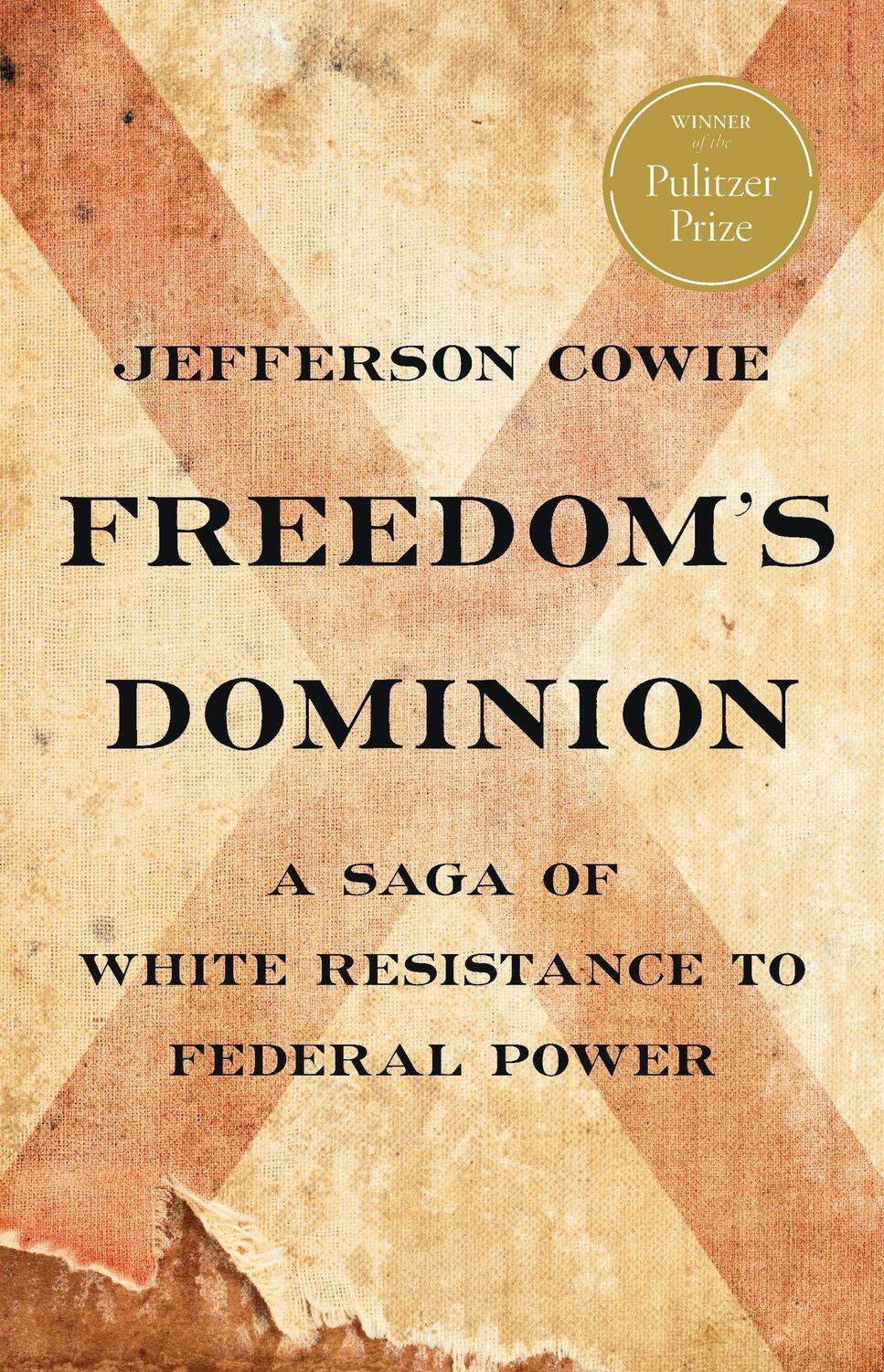 Cover: 9781541672802 | Freedom's Dominion (Winner of the Pulitzer Prize) | Jefferson Cowie