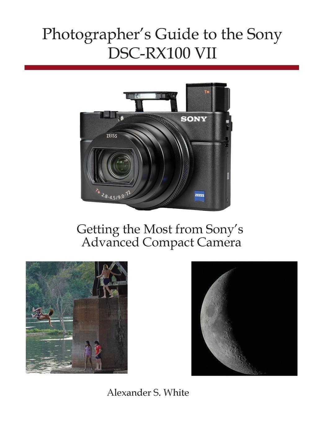 Cover: 9781937986841 | Photographer's Guide to the Sony DSC-RX100 VII | Alexander S. White