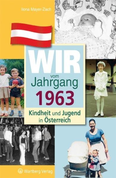 Cover: 9783831326631 | Wir vom Jahrgang 1963 - Kindheit und Jugend in Österreich | Mayer-Zach