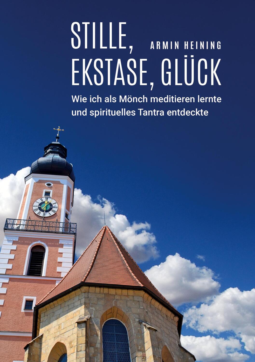 Cover: 9783347050310 | Stille, Ekstase, Glück | Armin Heining | Taschenbuch | Paperback