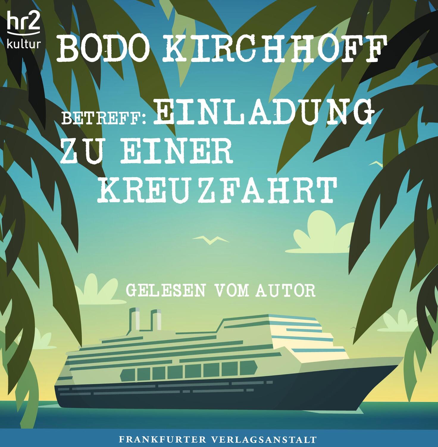 Cover: 9783627002466 | Betreff: Einladung zu einer Kreuzfahrt | Bodo Kirchhoff | Audio-CD