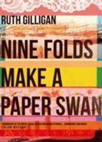 Cover: 9781782398592 | Nine Folds Make a Paper Swan | Ruth Gilligan | Taschenbuch | 330 S.