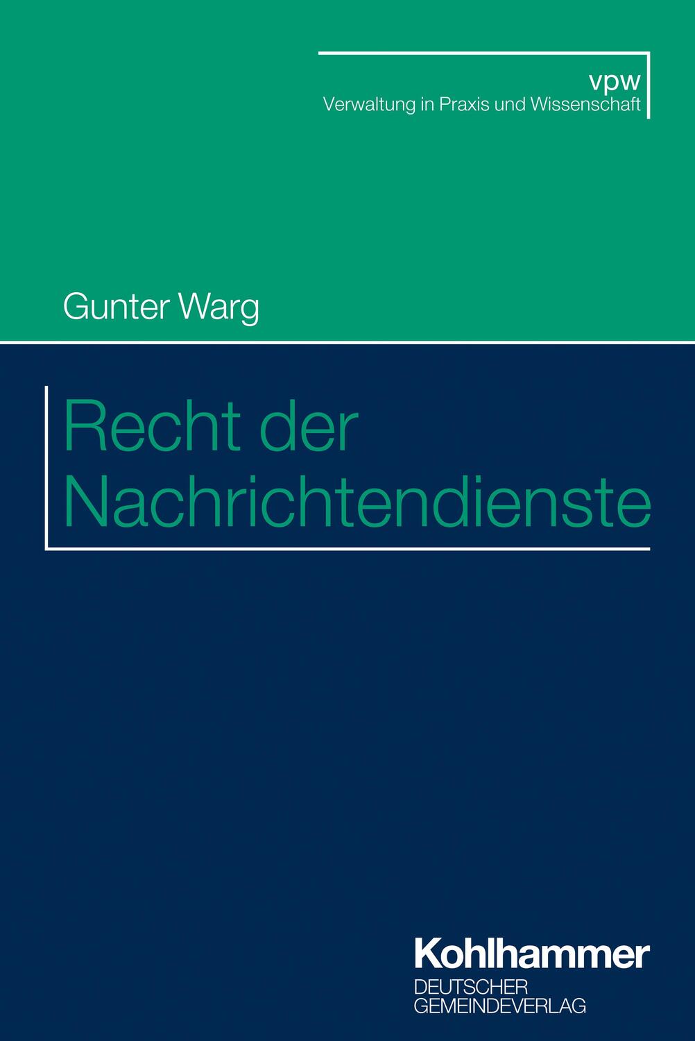 Cover: 9783555021560 | Recht der Nachrichtendienste | Gunter Warg | Taschenbuch | Deutsch