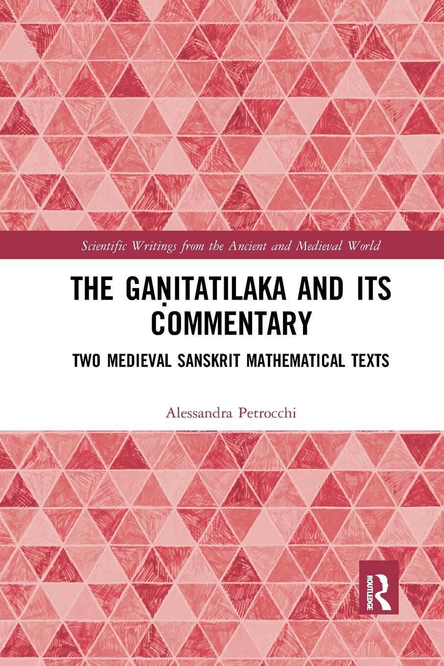 Cover: 9781032338538 | The Ga¿itatilaka and its Commentary | Alessandra Petrocchi | Buch