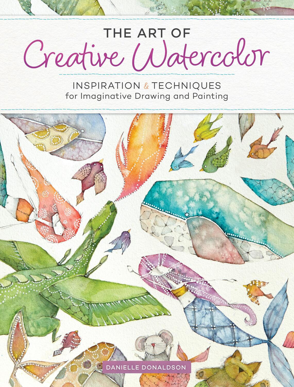 Cover: 9781440350948 | The Art of Creative Watercolor | Danielle Donaldson | Taschenbuch