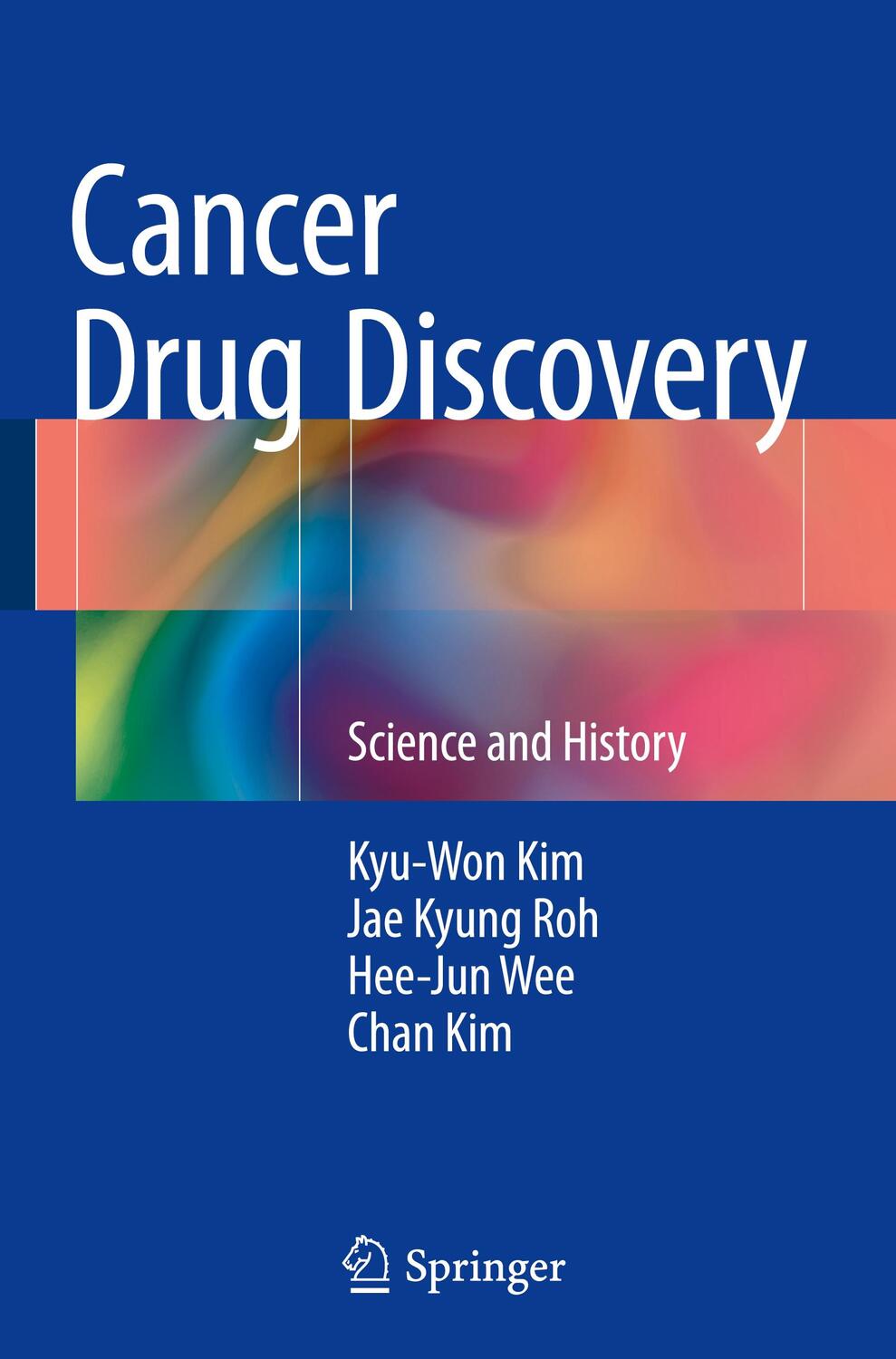 Cover: 9789402408423 | Cancer Drug Discovery | Science and History | Kyu-Won Kim (u. a.)